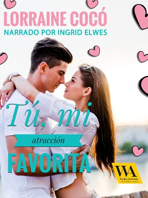 Title details for Tú, mi atracción favorita by Lorraine Cocó - Wait list